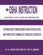 OSHA Instruction: Enforcement Procedures for Investigating or Inspecting Workplace Violence Incidents