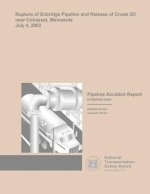 Pipeline Accident Report: Rupture of Enbridge Pipeline and Release of Crude Oil near Cohasset, Minnesota, July 4, 2002