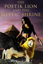 The Poetik Lion and The Mystic Shrine: Giving New Meaning To Self-Identity
