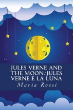 Jules Verne and the Moon/Jules Verne e la Luna: An Italian/English Dual Language Story