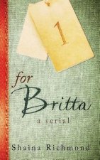 For Britta - Volume One: A Serial