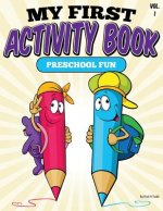My First Activity Book (Preschool Fun): All Ages Activity & Coloring Books