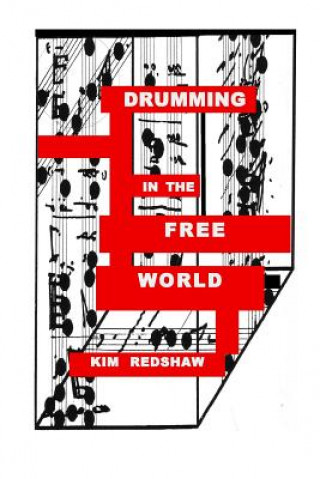 Drumming In The Free World: Poems and prose on the art of drumming