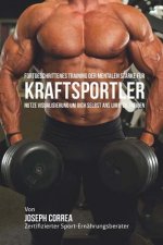 Fortgeschrittenes Training der mentalen Starke fur Kraftsportler: Nutze Visualisierung um dich Selbst ans Limit zu Treiben