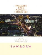 Valuable FREE Advice ! ( BOOK 38 ): New S U R V i V A L Information