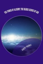 The Power of Alchemy, The Higher Science of God