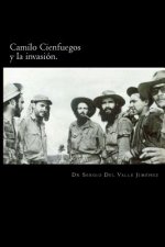 Camilo Cienfuegos y la invasión.: Rumbo a occidente