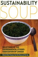 Sustainability Soup: Selections of the Environmental Studies Association of Canada