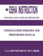OSHA Instruction: Consultation Polices and Procedures Manual