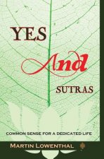YES...AND Sutras: Common Sense for a Dedicated Life