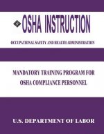 OSHA Instruction: Mandatory Training Program for OSHA Compliance Personnel