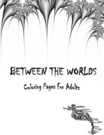Between The Worlds Coloring Book