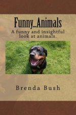 Funny...Animals: A humorous and insightful look at animals