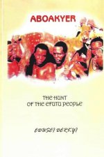 Aboakyer: The Hunt of the Efutu People