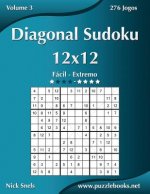 Diagonal Sudoku 12x12 - Facil ao Extremo - Volume 3 - 276 Jogos