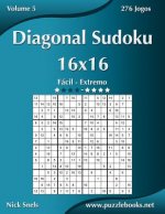 Diagonal Sudoku 16x16 - Facil ao Extremo - Volume 5 - 276 Jogos