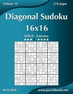 Diagonal Sudoku 16x16 - Dificil ao Extremo - Volume 10 - 276 Jogos