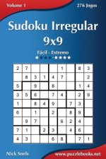 Sudoku Irregular 9x9 - Fácil ao Extremo - Volume 1 - 276 Jogos