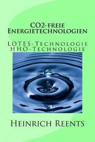 CO2-freie Energietechnologien: LOTES-Technologie, HHO-Technologie