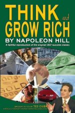 Think and Grow Rich: A faithful reproduction of the original 1937 success classic