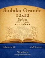 Sudoku Grande 12x12 Deluxe - De Facil a Experto - Volumen 21 - 468 Puzzles