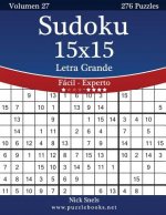 Sudoku 15x15 Impresiones con Letra Grande - De Fácil a Experto - Volumen 27 - 276 Puzzles