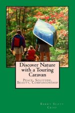 Discover Nature with a Touring Caravan: Peace, Solitude, Beauty, Companionship