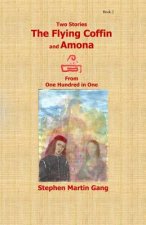The Flying Coffin and Amona: Two Stories From 100 in 1