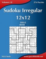 Sudoku Irregular 12x12 - Dificil - Volumen 18 - 276 Puzzles