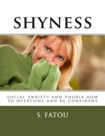 shyness: social anxiety and phobia how to overcome and be confident