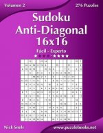 Sudoku Anti-Diagonal 16x16 - De Facil a Experto - Volumen 2 - 276 Puzzles