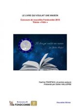 Le livre qui voulait une maison: Concours de nouvelles Fondcombe 2015 - Th?me Félin