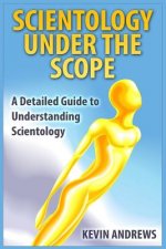 Scientology under the Scope: A Detailed Guide to Understanding Scientology