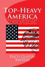 Top-Heavy America: Business Model for a New Age of American Employee
