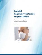 Hospital Respiratory Protection Program Toolkit: Resources for Respirator Program Administrators