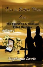 Two Is Better Than One: The Secret To A Treasure Filled Marriage