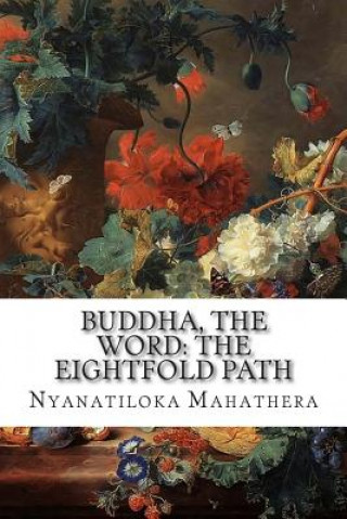 Buddha, the Word: The Eightfold Path