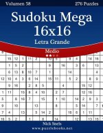 Sudoku Mega 16x16 Impresiones con Letra Grande - Medio - Volumen 58 - 276 Puzzles