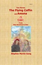 The Flying Coffin and Amona: Two Stories From 100 in 1
