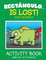 Rectángulo... Está Perdido - Libro de Actividades