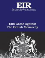 End Game Against the British Monarchy: Executive Intelligence Review; Volume 42, Issue 22