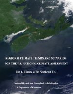Regional Climate Trends and Scenarios for the U.S. National Climate Assessment: Part 1. Climate of the Northeast U.S.