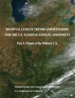 Regional Climate Trends and Scenarios for the U.S. National Climate Assessment: Part 3. Climate of the Midwest U.S.