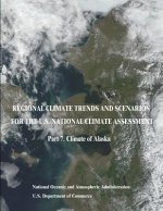 Regional Climate Trends and Scenarios for the U.S. National Climate Assessment: Part 7. Climate of Alaska