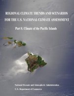 Regional Climate Trends and Scenarios for the U.S. National Climate Assessment: Part 8. Climate of the Pacific Islands