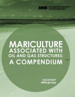 Mariculture Associated with Oil and Gas Structures: A Compendium