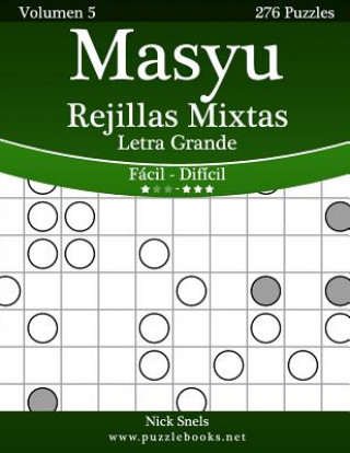 Masyu Rejillas Mixtas Impresiones con Letra Grande - De Fácil a Difícil - Volumen 5 - 276 Puzzles