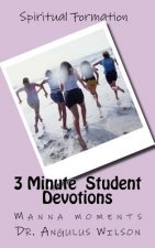 3 Minute Student Devotions: Manna moments to start your day