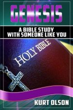 Genesis: A Bible Study With Someone Like You