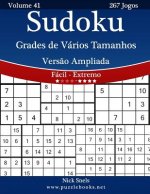 Sudoku Grades de Vários Tamanhos Vers?o Ampliada - Fácil ao Extremo - Volume 41 - 267 Jogos